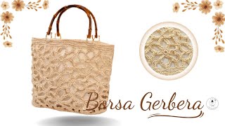 TUTORIAL Borsa Gerbera uncinetto [upl. by Aissac241]