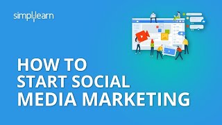 How To Start Social Media Marketing  Social Media Marketing Tutorial For Beginners  Simplilearn [upl. by Axe437]