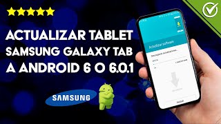 Cómo Actualizar mi Tablet Samsung Galaxy Tab 2 3 4 a Android 6 0 o 601 [upl. by Stalker]