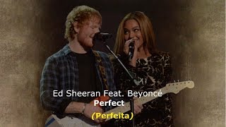 ▄▀ Perfect  Ed Sheeran Feat Beyoncé Legendado  Tradução ▀▄ [upl. by Marcelle]