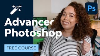 Advanced Photoshop for Everyone  FREE COURSE [upl. by Assiralc]