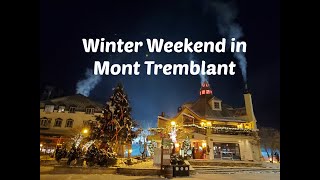 Winter Weekend in Mont Tremblant [upl. by Eniamraj803]