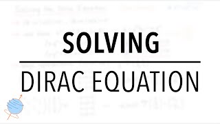 Solving the Dirac Equation  Rest Frame [upl. by Annatnas]