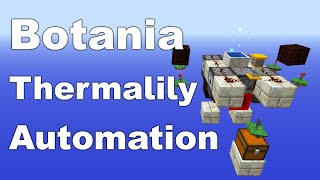 Botania  Automatic Thermalily  Mana Production [upl. by Otrevire]