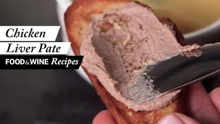 How to Make Chicken Liver Pate  Recipe  Food amp Wine [upl. by Htebasile729]