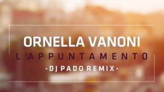 Ornella Vanoni  Lappuntamento DJ PADO REMIX [upl. by Adnav]