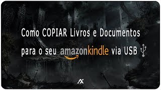 TUTORIAL  KINDLE Como COPIAR Livros e Documentos para o nosso Dispositivo pelo PC via USB [upl. by Nerret]