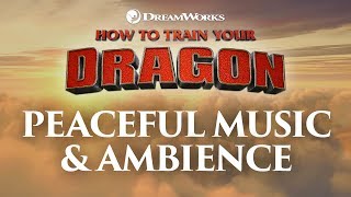 How to Train Your Dragon  Peaceful Theme Music amp Ambience [upl. by Dexter496]