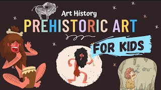 Prehistoric Art for Kids  Cave Art  Art History Lesson 001 [upl. by Oaht]