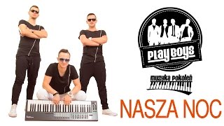 Playboys  Nasza noc Oficjalny teledysk [upl. by Nivalc277]