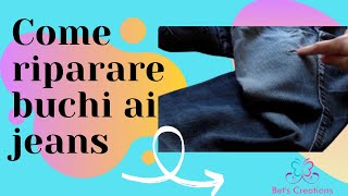 COME RIPARARE BUCHI AI JEANS how to repair holes in jeans [upl. by Ackerley]