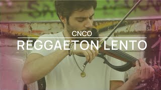 Reggaeton Lento  CNCO  Violin Cover by Jose Asunción [upl. by Ocirema231]