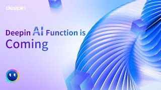 Deepin AI Function is Coming [upl. by Salot929]