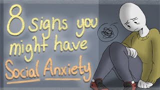 8 Signs You Might Have Social Anxiety [upl. by Akcemat806]