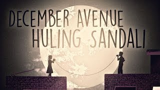 December Avenue  Huling Sandali OFFICIAL LYRIC VIDEO [upl. by Oigile633]