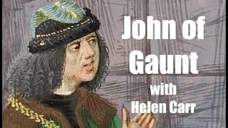 John of Gaunt with Helen Carr [upl. by Kramal]