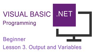 Visual BasicNET Programming Beginners Lesson 3 Output and Variables [upl. by Nappy]