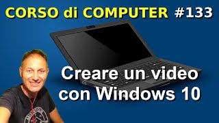 133 Creare video con Windows 10  Daniele Castelletti  AssMaggiolina corso di computer [upl. by Lynd]