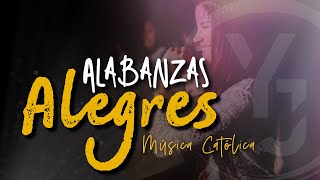 MÚSICA CATÓLICA ALEGRES Canciones para Alabar a DIOS  ALABANZAS ALEGRES [upl. by Gavrila170]