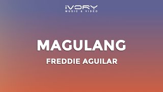 Freddie Aguilar  Magulang Official Lyric Video [upl. by Shanleigh]