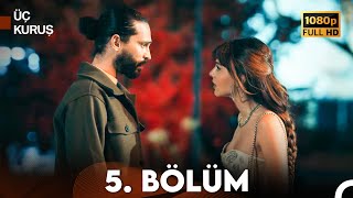 Üç Kuruş 5 Bölüm Full HD [upl. by Biddick]