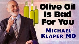 Olive Oil Is Not Healthy  Michael Klaper MD [upl. by Ahsoj386]