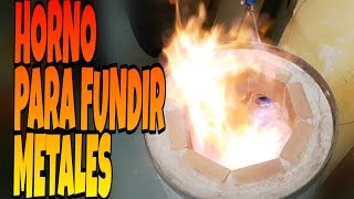 Horno para fundir metales  Parte 1 [upl. by Kally]