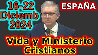 Reunión Vida y Ministerio Cristiano Semana del 1622 Diciembre 2024 [upl. by Taffy]