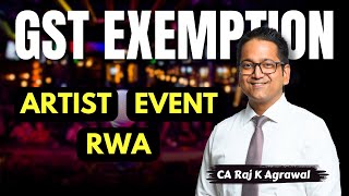 40 GST Exemption  Artist Event amp RWA [upl. by Esinwahs]