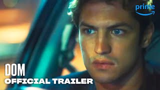 DOM  Official Trailer  Prime Video [upl. by Sirehc235]