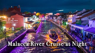 Malacca River Cruise at Night Malaysia【Full Tour in 4k】 [upl. by Aelhsa88]