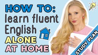 How to learn fluent English on your own at home 5 step study plan [upl. by Latihs]