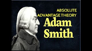 Absolute Advantage Theory of Adam Smith International Economics [upl. by Leruj]