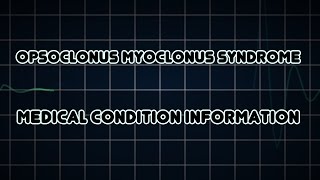 Opsoclonus myoclonus syndrome Medical Condition [upl. by Latvina]