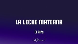 El Alfa  La Materna Letra [upl. by Cherye523]