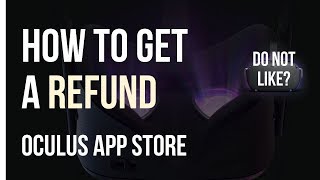 How to Get a Refund on Oculus Quest Games and Apps [upl. by Swigart396]