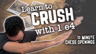 Learn to CRUSH with 1 e4  10Minute Chess Openings [upl. by Siseneg]