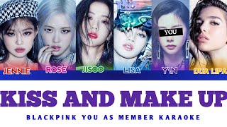 BLACKPINK  KISS AND MAKE UP YOU AS MEMBER KARAOKE [upl. by Merell]