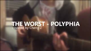 The worst  Polyphia Covered by Cheng Z [upl. by Ekoorb627]