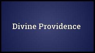 Divine Providence Meaning [upl. by Elisabeth]