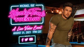 Michael Ray  Honkytonk Tuesday A Live Video Event [upl. by Arihsan]