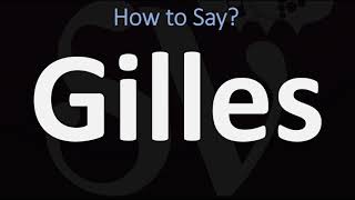 How to Pronounce Gilles CORRECTLY [upl. by Bruyn]