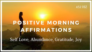 Positive Morning Affirmations Self Love Abundance Gratitude Joy [upl. by Grizel]