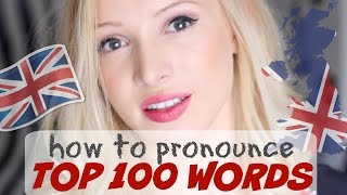 Pronounce the 100 Most Common English Words PERFECTLY  British English Pronunciation [upl. by Nirhtak220]