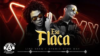 Liro Shaq x Atomic Otro Way  Esa Flaca Audio Oficial [upl. by Pitts799]