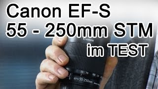 Canon EFS 55  250mm STM im Test [upl. by Sachs]