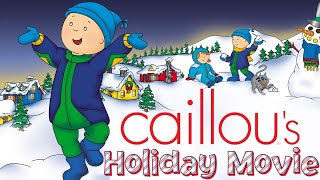 Caillous Holiday Movie  Full Version  Videos For Kids [upl. by Aissac]