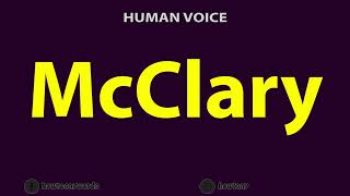 How To Pronounce McClary [upl. by Ranip]