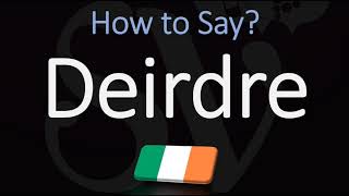 How to Pronounce Deirdre CORRECTLY Irish Name Pronunciation [upl. by Kipper]