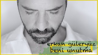 Erkan Güleryüz  Beni Unutma Klip [upl. by Annitsirhc977]